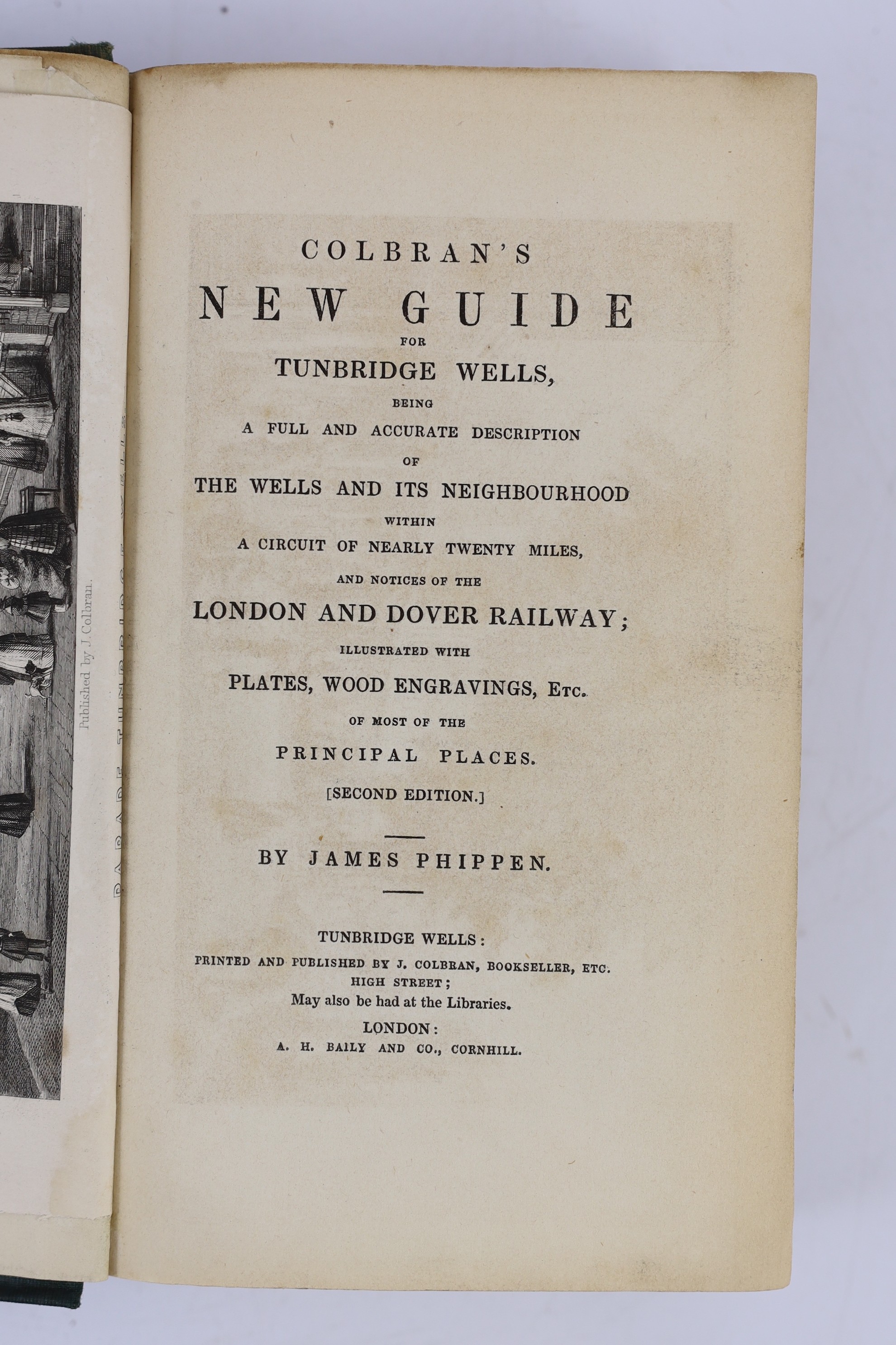 KENT, TUNBRIDGE WELLS: Colbran's New Guide for Tunbridge Wells...and Notices of the London and Dover Railway.... 2nd edition. By James Phippen. folded hand-coloured plan, 10 plates, text engravings and advertiser; origin